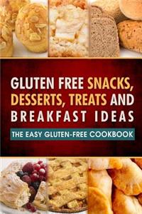 Gluten Free Snacks, Desserts, Treats and Breakfast Ideas