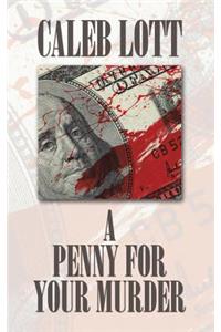 Penny for Your Murder