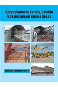 Operaciones de varada, estadía y desvarada en diques secos