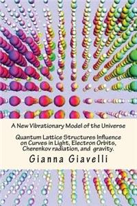 New Vibrationary Lattice Model of the Universe