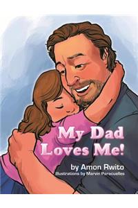 My Dad Loves Me!