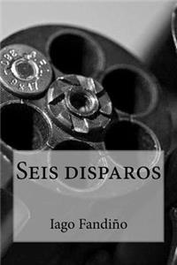 Seis disparos