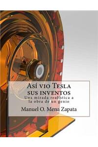 Asi vio Tesla sus inventos