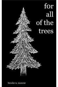 For All of the Trees