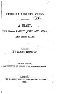 Diary, the H-Family, Axel and Anna and Other Tales