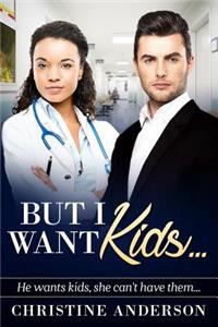 But I Want Kids...