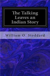 Talking Leaves an Indian Story