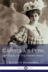 Capitola's Peril - A Sequel to 'The Hidden Hand'