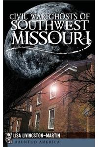 Civil War Ghosts of Southwest Missouri