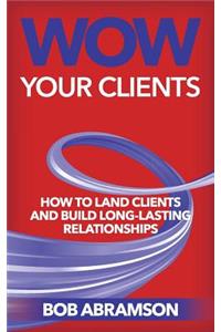 Wow Your Clients