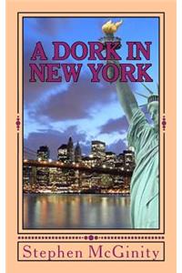 Dork in New York - Part One