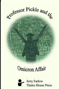 Professor Pickle and the Omicron Affair