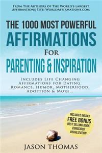 Affirmation the 1000 Most Powerful Affirmations for Parenting & Inspiration: Includes Life Changing Affirmations for Dating, Romance, Humor, Motherhood, Adoption & More