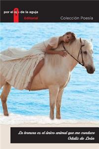 La Ternura, Es El Unico Animal Que Me Conduce