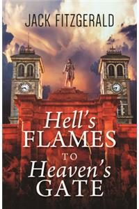 Hell's Flames to Heaven's Gate
