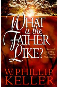 What Is the Father Like?