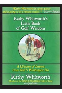 Kathy Whitworth's Little Book of Golf Wisdom