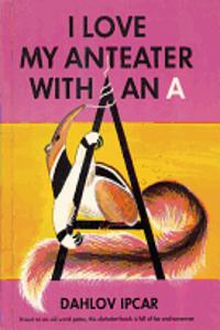 I Love My Anteater with an A