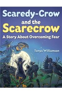 Scaredy-Crow And The Scarecrow