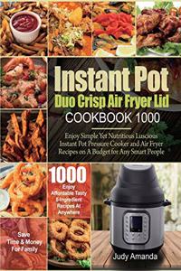 Instant Pot Duo Crisp Air Fryer Lid Cookbook 1000