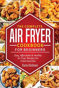 Complete Air Fryer Cookbook For Beginners