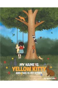 My Name is Yellow Kitty and This is My Story