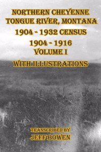 Northern Cheyenne Tongue River, Montana 1904 - 1932 Census