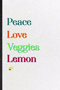 Peace Love Veggies Lemon