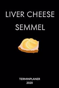 Liver Cheese. Terminplanner 2020