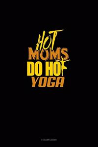 Hot Moms Do Hot Yoga