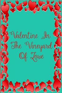 Valentine In The Vineyard Of Love