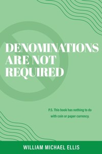 Denominations Are Not Necessary