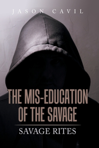 The Mis-Education of the Savage