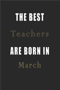 The best Teachers are born in March journal