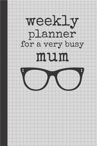 Weekly Planner For A Very Busy Mum