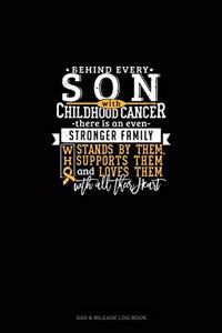 Behind Every Son With Childhood Cancer, There Is An Even Stronger Family Who Stands By Him, Supports Him And Loves Him With All Their Heart