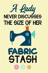 A Lady Never Discusses The Size Of Her Fabric Stash