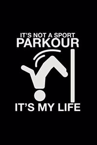 It's not a sport parkour is my life