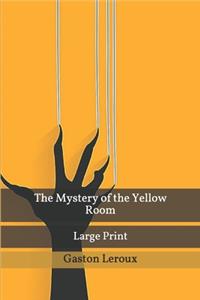 The Mystery of the Yellow Room