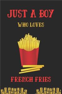 Just a boy who loves French Fries