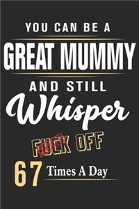 You can be a great mummy and still whisper fuck off 67 times a day