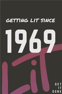 Getting Lit since 1969 Notebook Birthday Gift