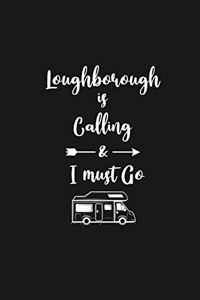 Loughborough is Calling and I Must Go
