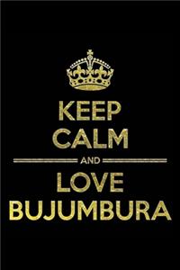 KEEP CALM AND LOVE BUJUMBURA Notebook