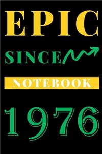 Epic Since 1976 Notebook Birthday Gift