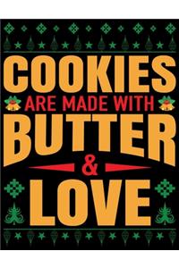 Cookies are Made with Butter & Love