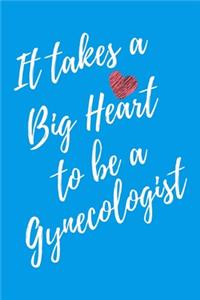 It Takes a Big Heart to be a Gynecologist