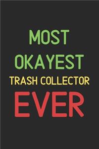 Most Okayest Trash Collector Ever