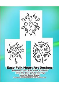 Easy Folk Heart Art Designs Handmade Free Style Naive Primitive Child like Black White Drawings by Artist Grace Divine