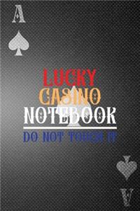 Lucky Casino Notebook Do Not Touch It